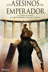 Libro: Los asesinos del emperador - Posteguillo Gómez, Santiago