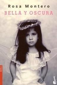 Libro: Bella y oscura - Montero, Rosa