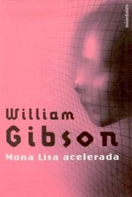 Libro: Trilogía del Sprawl - 03 Mona Lisa acelerada - Gibson, William