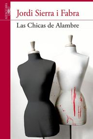 Libro: Las chicas de alambre - Sierra i Fabrá, Jordi