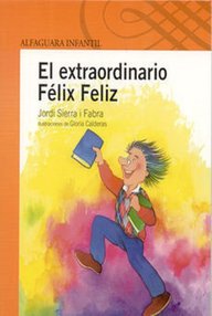 Libro: El extraordinario Félix Feliz - Sierra i Fabrá, Jordi
