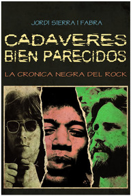 Libro: Cadáveres bien parecidos, Crónica negra del rock - Sierra i Fabrá, Jordi