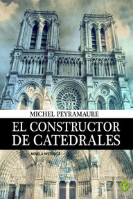 Libro: El constructor de catedrales - Peyramaure, Michel