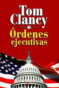 Libro: Jack Ryan - 09 Órdenes Ejecutivas Vol. II - Clancy, Tom
