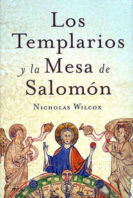 Libro: Los templarios y la Mesa de Salomón - Nicholas Wilcox (Juan Eslava Galán)