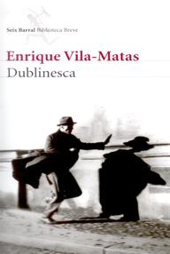Libro: Dublinesca - Vila-Matas, Enrique