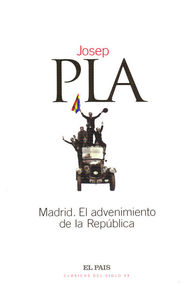 Libro: Madrid. El advenimiento de la República - Pla, Josep