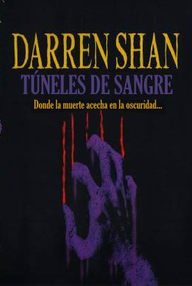 Libro: Cirque du Freak - 03 Túneles de sangre - Shan, Darren