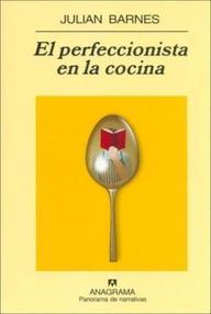 Libro: El perfeccionista en la cocina - Barnes, Julian