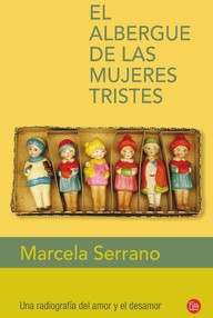 Libro: El albergue de las mujeres tristes - Serrano, Marcela