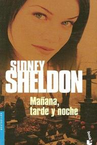 Libro: Mañana, Tarde y Noche - Sheldon, Sidney