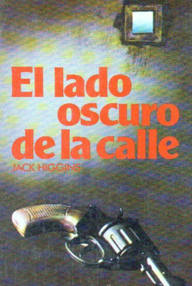 Libro: Paul Chavasse - 05 El lado oscuro de la Calle - Higgins, Jack
