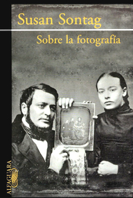 Libro: Sobre la fotografía - Sontag, Susan