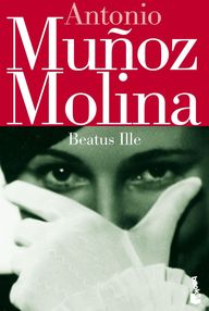 Libro: Beatus ille - Muñoz Molina, Antonio