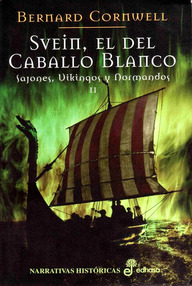Libro: Sajones, vikingos y normandos - 02 Svein, el del caballo blanco - Cornwell, Bernard