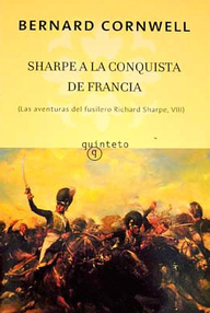 Libro: Fusilero Sharpe - 18 Sharpe a la conquista de Francia - Cornwell, Bernard