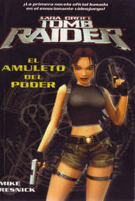 Libro: Lara Croft - 01 Tomb Raider. El amuleto del poder - Resnick, Mike