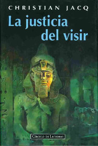 Libro: Juez de Egipto - 03 La justicia del visir - Jacq, Christian