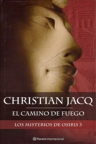 Libro: Los misterios de Osiris - 03 El camino de fuego - Jacq, Christian