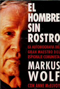 Libro: El hombre sin rostro - Wolf, Markus & McElvoy, Anne
