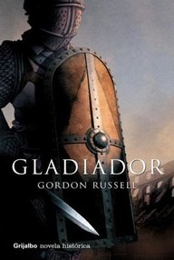 Libro: Gladiador - 01 Gladiador - Russell, Gordon