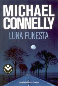 Libro: Luna funesta - Connelly, Michael