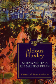 Libro: Nueva visita a un mundo feliz - Huxley, Aldous