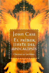 Libro: El primer jinete del Apocalipsis - Case, John