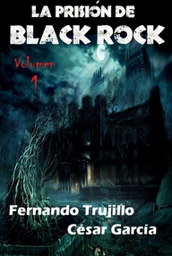 Libro: La prisión de Black Rock - 01 El alcaide - Trujillo, Fernando