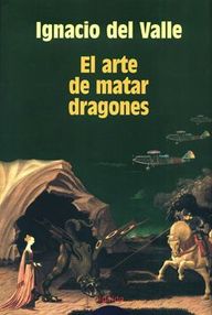 Libro: Arturo Andrade - 01 El arte de matar dragones - Valle, Ignacio del