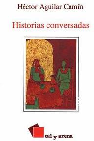 Libro: Historias conversadas - Aguilar Camín, Héctor