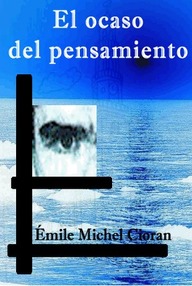 Libro: El ocaso del pensamiento - Emil Mihai Cioran