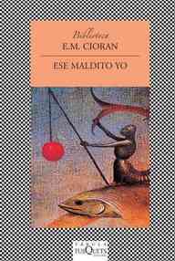 Libro: Ese maldito yo - Emil Mihai Cioran
