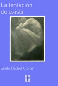Libro: La tentación de existir - Emil Mihai Cioran