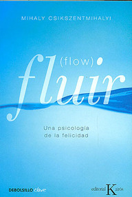 Libro: Fluir (Flow). Una psicología de la felicidad - Csikszentmihalyi, Mihaly