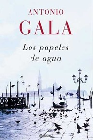 Libro: Los papeles de agua - Gala, Antonio