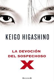 Libro: La devoción del sospechoso X - Higashino, Keigo
