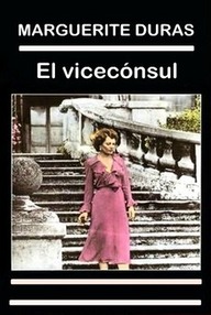 Libro: El vicecónsul - Duras, Marguerite