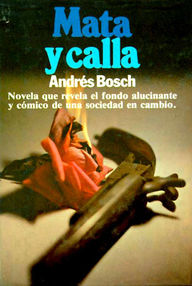 Libro: Mata y calla. (Arte de gobierno) - Bosch, Andrés