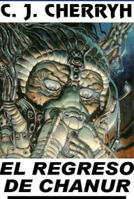 Libro: Chanur - 04 El regreso de Chanur - Cherryh, C.J.