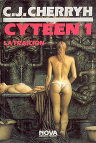 Libro: Cyteen - 01 La traición - Cherryh, C.J.