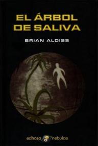 Libro: El árbol de saliva - Aldiss, Brian W.
