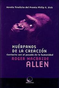 Libro: Huérfanos de la Creación - Roger MacBride Allen