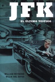 Libro: JFK El último testigo - Reymond, William y Sol Estes, Billie