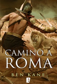 Libro: La legión olvidada - 03 Camino a Roma - Kane, Ben