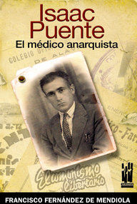 Libro: Isaac Puente, el médico anarquista - Fernandez De Mendiola, Francisco