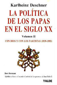 Libro: La política de los papas en el siglo XX. Tomo II - Deschner, Karlheinz