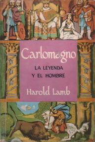 Libro: Carlomagno, la leyenda y el hombre - Lamb, Harold