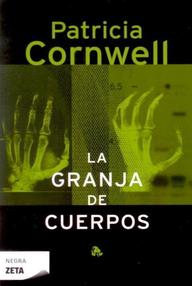 Libro: Doctora Scarpetta - 05 La Granja de Cuerpos - Cornwell, Patricia D.