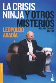 Libro: La crisis ninja y otros misterios de la economía actual - Leopoldo Abadía